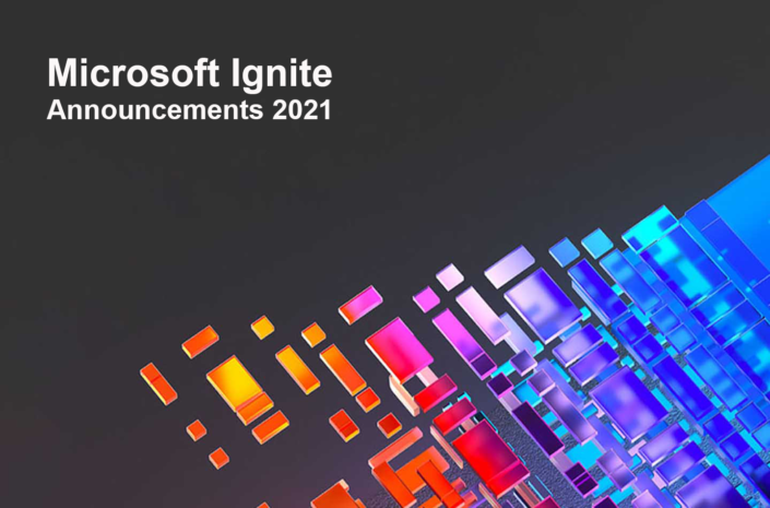 Microsoft Ignite Announcements 2021 - Optimus Information