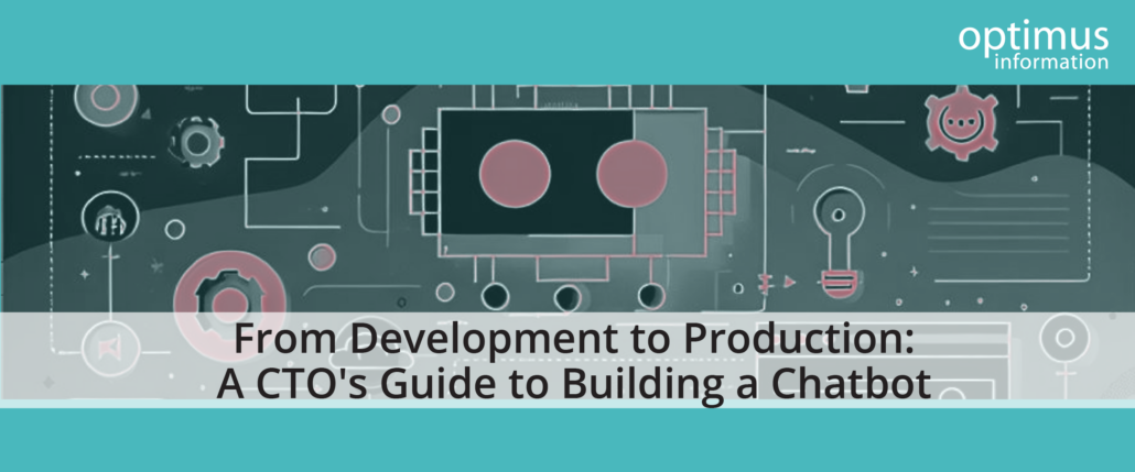 Building-a-Chatbot-01-1030x429 From Development to Production: A CTO's Guide to Building a Chatbot